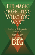 The Magic of Getting What You Want